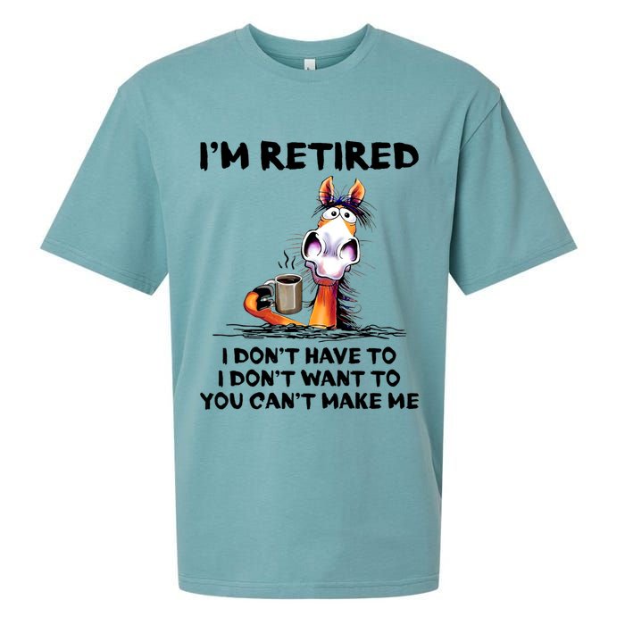 Im Retired I Dont Have To I Dont Want To Horse Sueded Cloud Jersey T-Shirt