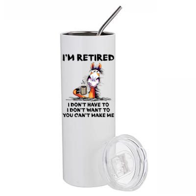 Im Retired I Dont Have To I Dont Want To Horse Stainless Steel Tumbler