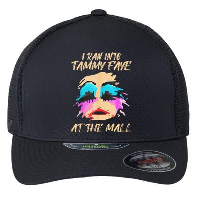 I Ran Into Tammy Faye Bakker At The Mall Flexfit Unipanel Trucker Cap