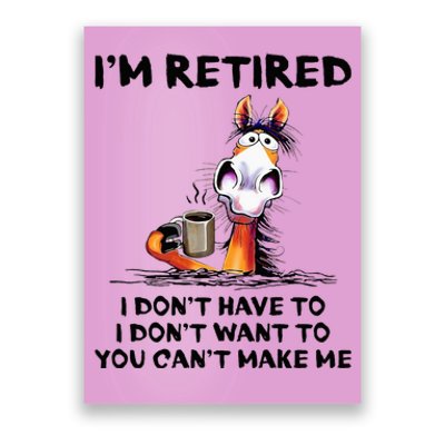 IM Retired I DonT Have To I DonT Want To Horse Poster