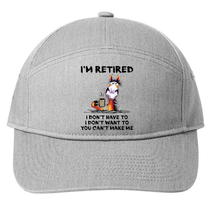 IM Retired I DonT Have To I DonT Want To Horse 7-Panel Snapback Hat