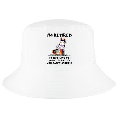 IM Retired I DonT Have To I DonT Want To Horse Cool Comfort Performance Bucket Hat