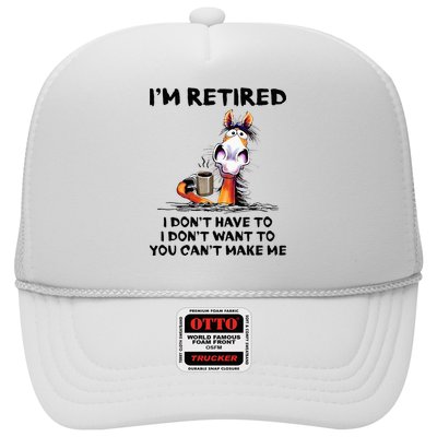 IM Retired I DonT Have To I DonT Want To Horse Trucker Hat
