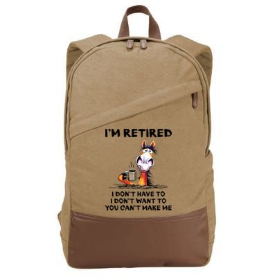 Im Retired I Dont Have To I Dont Want To Horse Cotton Canvas Backpack