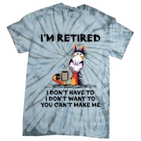 Im Retired I Dont Have To I Dont Want To Horse Tie-Dye T-Shirt