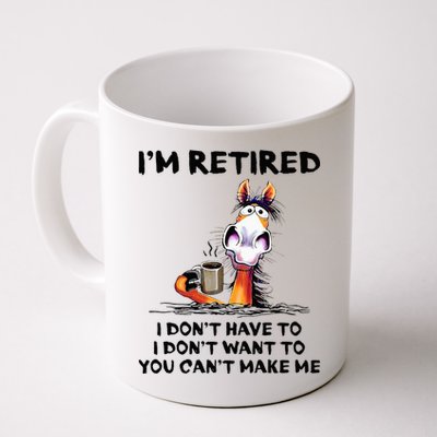Im Retired I Dont Have To I Dont Want To Horse Mug