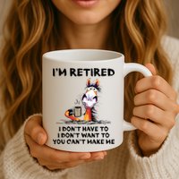 Im Retired I Dont Have To I Dont Want To Horse Mug