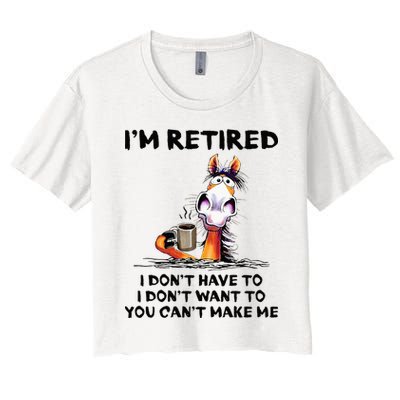Im Retired I Dont Have To I Dont Want To Horse Crop Top