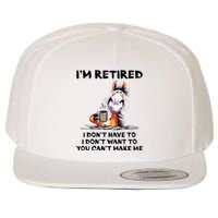 Im Retired I Dont Have To I Dont Want To Horse Wool Snapback Cap