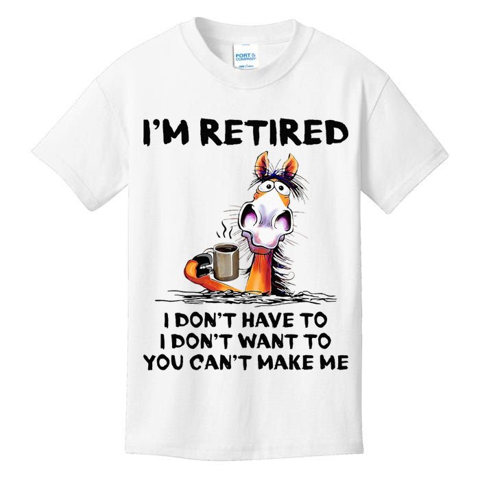 Im Retired I Dont Have To I Dont Want To Horse Kids T-Shirt