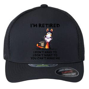 IM Retired I DonT Have To I DonT Want To Horse Flexfit Unipanel Trucker Cap