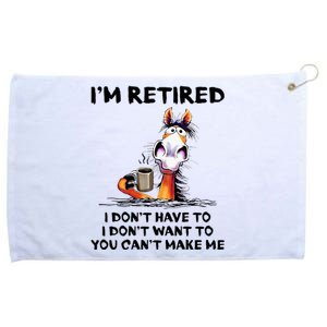 IM Retired I DonT Have To I DonT Want To Horse Grommeted Golf Towel