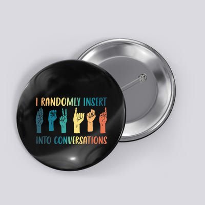 I Randomly Insert Into Conversations Deaf Asl Awareness Button