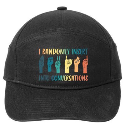 I Randomly Insert Into Conversations Deaf Asl Awareness 7-Panel Snapback Hat