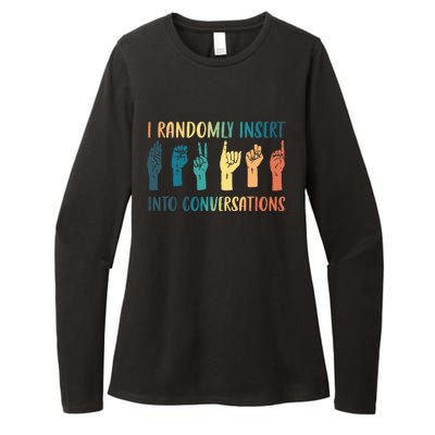 I Randomly Insert Into Conversations Deaf Asl Awareness Womens CVC Long Sleeve Shirt