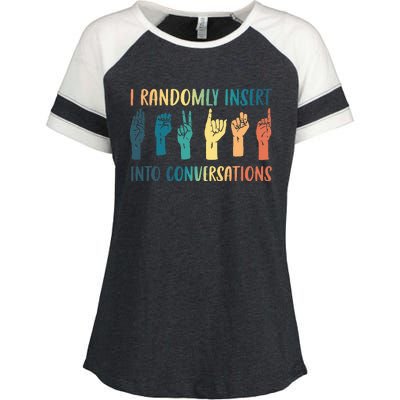 I Randomly Insert Into Conversations Deaf Asl Awareness Enza Ladies Jersey Colorblock Tee