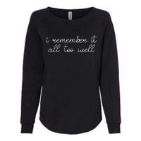 I remember it all too well Womens California Wash Sweatshirt