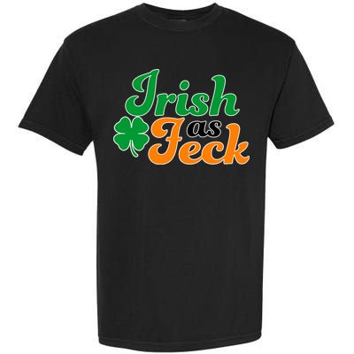 Irish as Feck Funny St. Patrick's Day Garment-Dyed Heavyweight T-Shirt