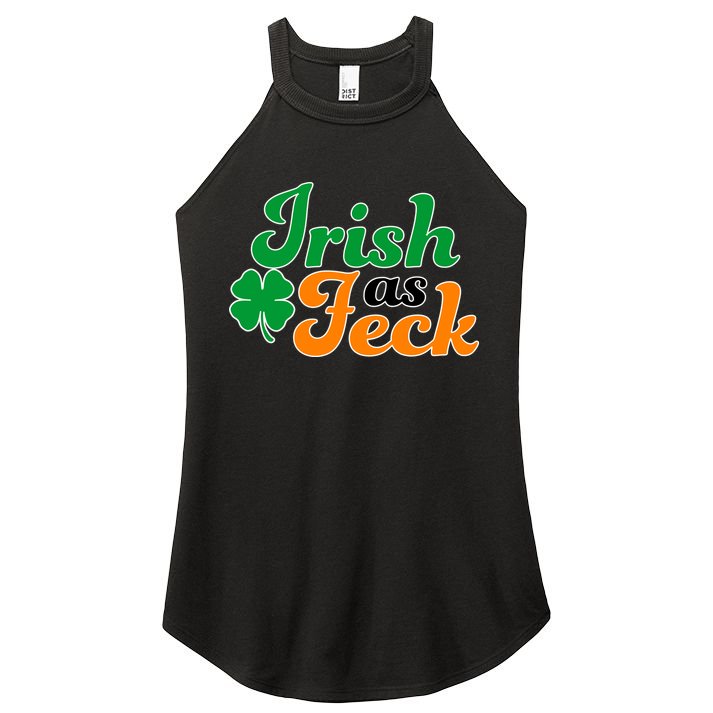 Irish as Feck Funny St. Patrick's Day Women's Perfect Tri Rocker Tank
