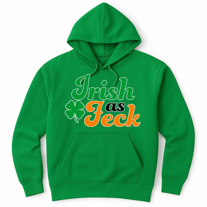 Irish as Feck Funny St. Patrick's Day Hoodie