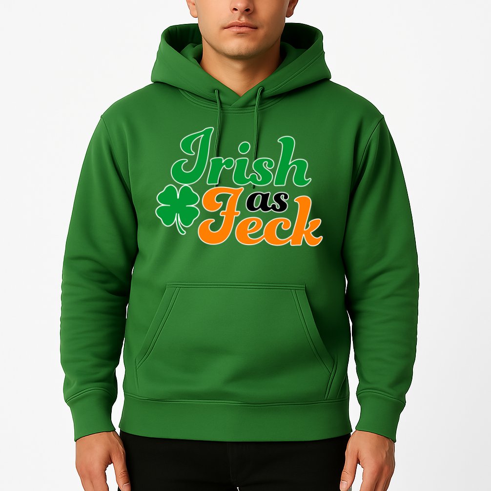 Irish as Feck Funny St. Patrick's Day Hoodie