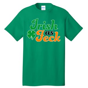 Irish as Feck Funny St. Patrick's Day Tall T-Shirt