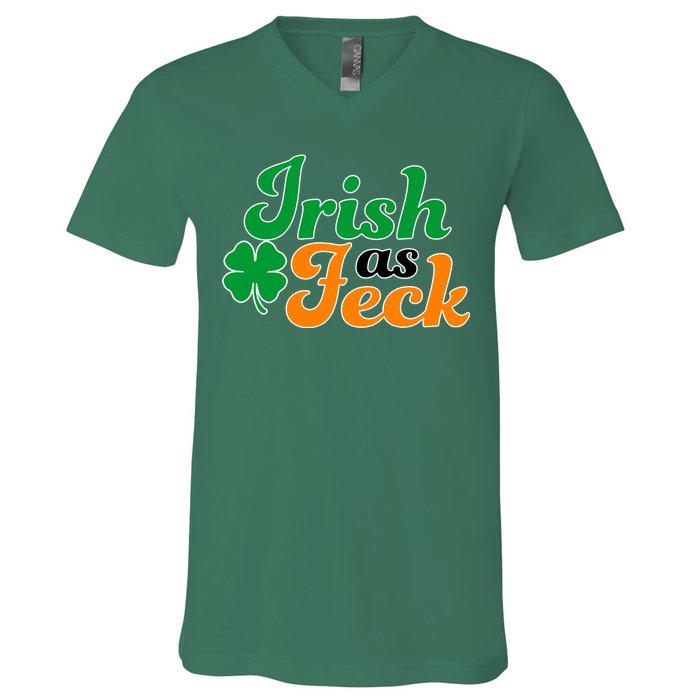 Irish as Feck Funny St. Patrick's Day V-Neck T-Shirt