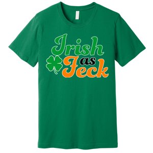 Irish as Feck Funny St. Patrick's Day Premium T-Shirt