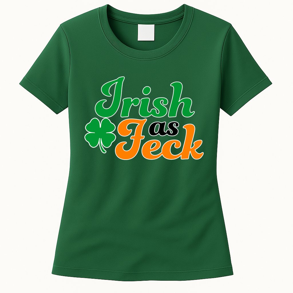 Irish as Feck Funny St. Patrick's Day Womens T-Shirt