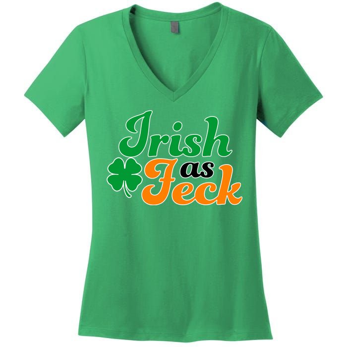 Irish as Feck Funny St. Patrick's Day Women's V-Neck T-Shirt