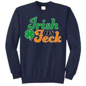 Irish as Feck Funny St. Patrick's Day Tall Sweatshirt