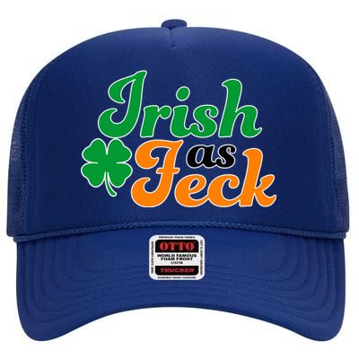 Irish as Feck Funny St. Patrick's Day High Crown Mesh Back Trucker Hat