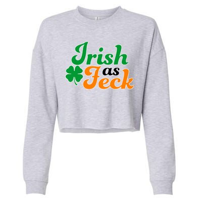 Irish as Feck Funny St. Patrick's Day Cropped Pullover Crew