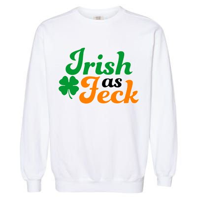 Irish as Feck Funny St. Patrick's Day Garment-Dyed Sweatshirt
