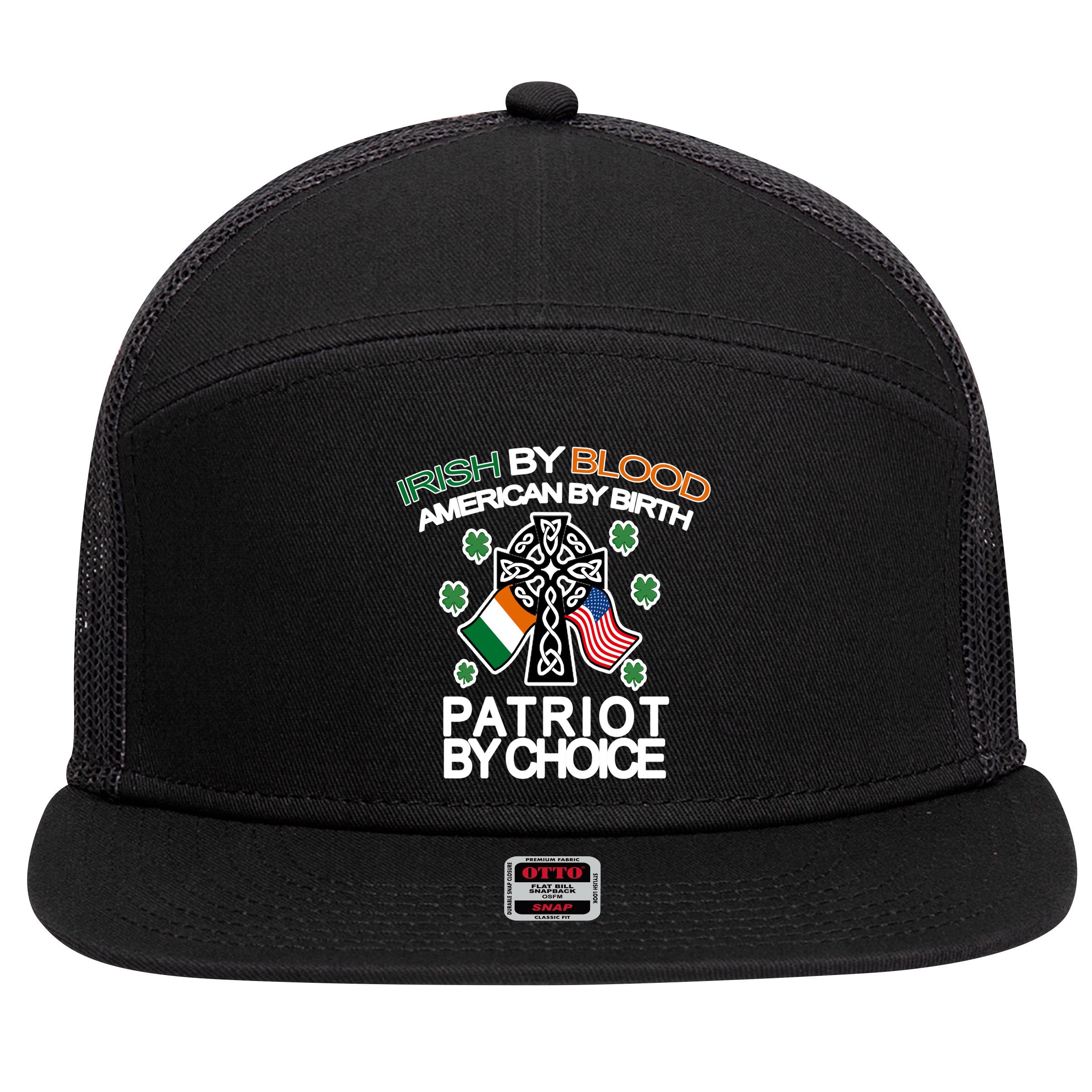 Irish By Blood American By Birth Patriotic By Choice 7 Panel Mesh Trucker Snapback Hat