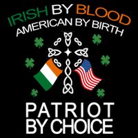 Irish By Blood American By Birth Patriotic By Choice Mug