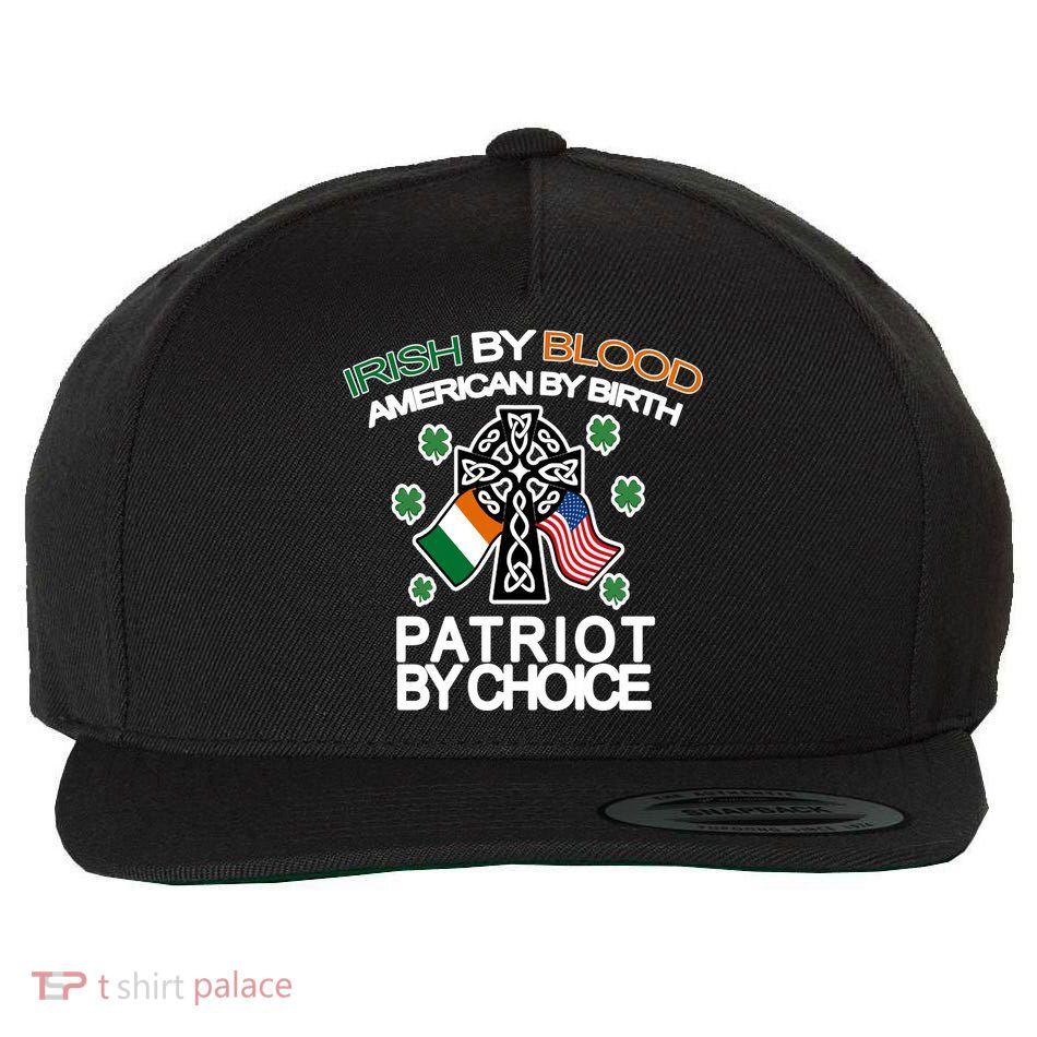 Irish By Blood American By Birth Patriotic By Choice Wool Snapback Cap