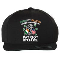 Irish By Blood American By Birth Patriotic By Choice Wool Snapback Cap