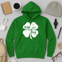 Irish For The Day Hoodie
