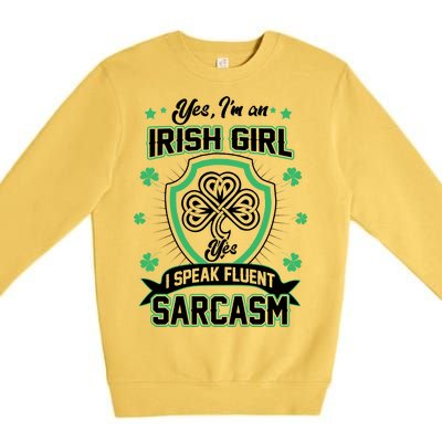 Irish Girl I Speak Fluent Sarcasm Premium Crewneck Sweatshirt