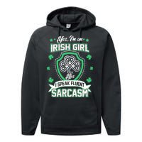 Irish Girl I Speak Fluent Sarcasm Performance Fleece Hoodie