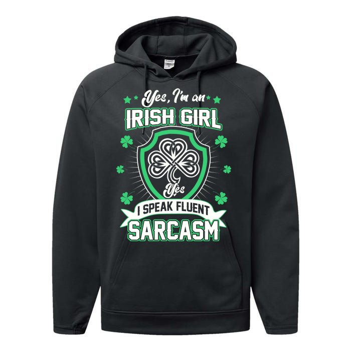 Irish Girl I Speak Fluent Sarcasm Performance Fleece Hoodie