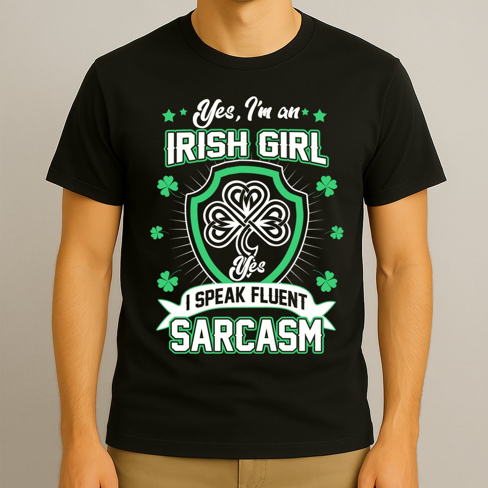 Irish Girl I Speak Fluent Sarcasm T-Shirt