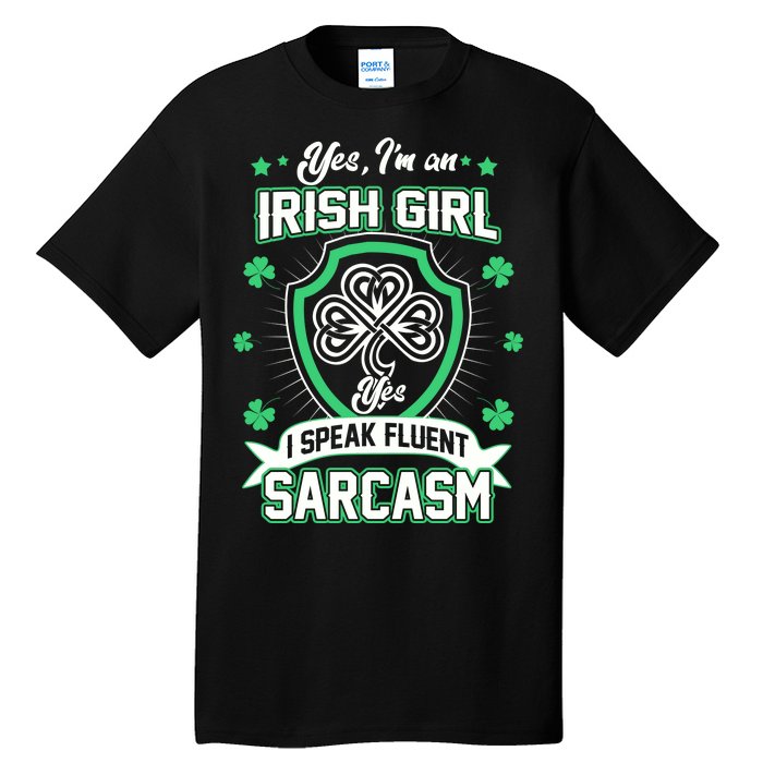 Irish Girl I Speak Fluent Sarcasm Tall T-Shirt