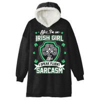 Irish Girl I Speak Fluent Sarcasm Hooded Wearable Blanket