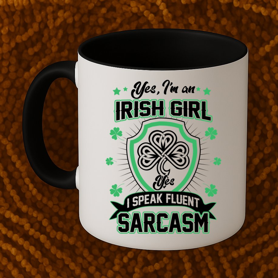 Irish Girl I Speak Fluent Sarcasm Mug