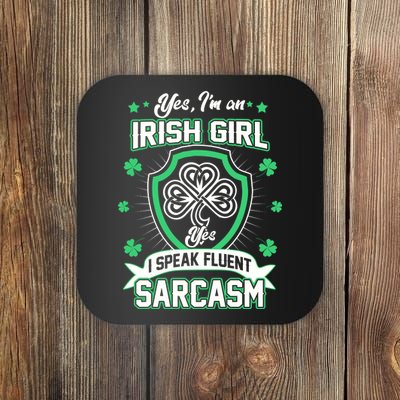 Irish Girl I Speak Fluent Sarcasm Coaster