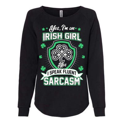 Irish Girl I Speak Fluent Sarcasm Womens California Wash Sweatshirt