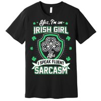 Irish Girl I Speak Fluent Sarcasm Premium T-Shirt