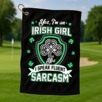 Irish Girl I Speak Fluent Sarcasm Golf Towel